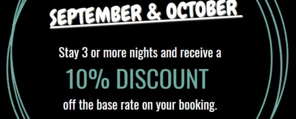 Spring Special – Stay 3 or more nights this September and October and received 10% discount.